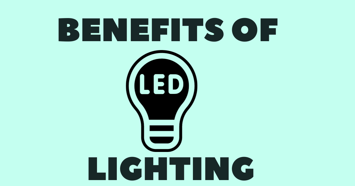 Benefits of LED Lighting